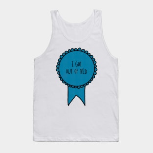 I Got Out of Bed / Awards Tank Top